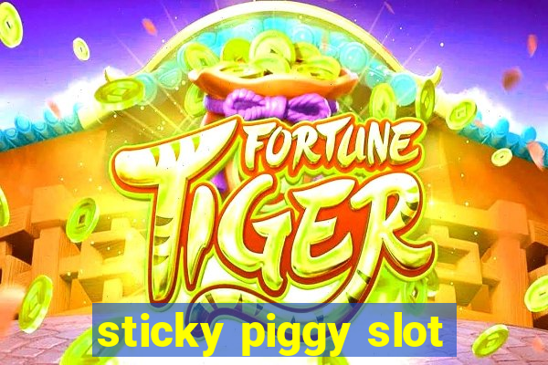 sticky piggy slot