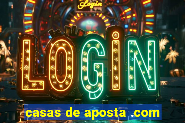 casas de aposta .com