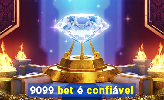 9099 bet é confiável