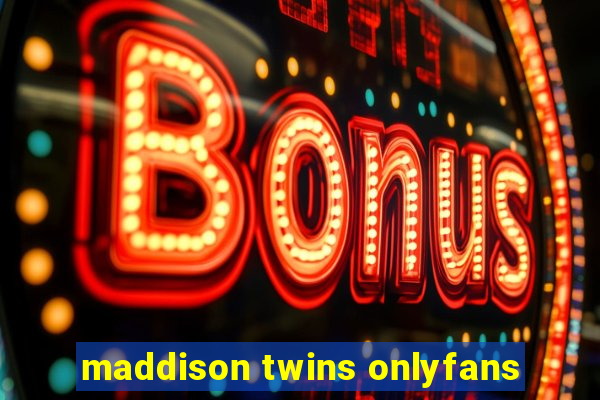 maddison twins onlyfans