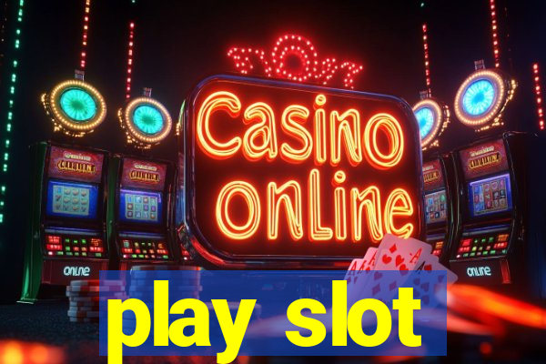 play slot