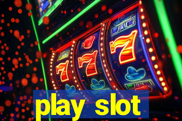 play slot