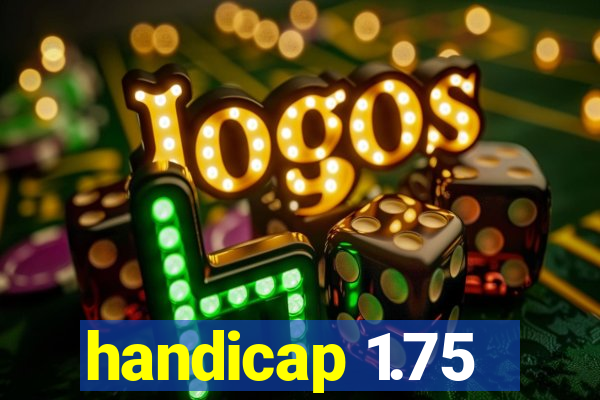 handicap 1.75