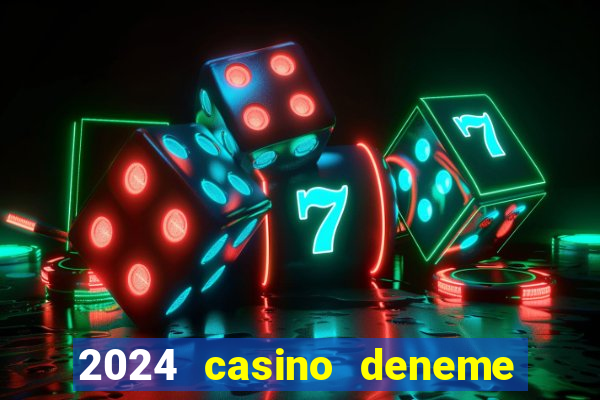 2024 casino deneme bonusu veren siteler