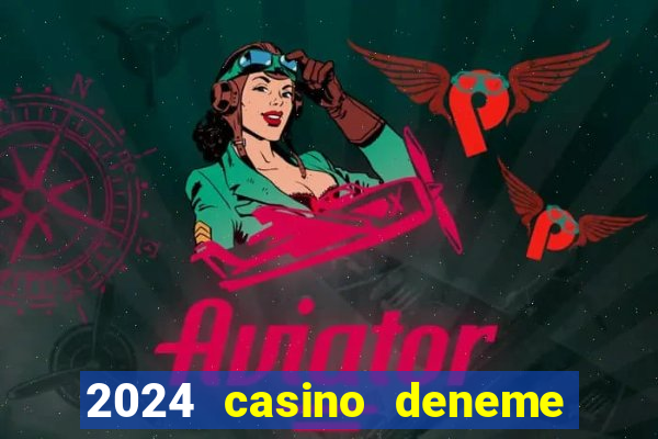 2024 casino deneme bonusu veren siteler