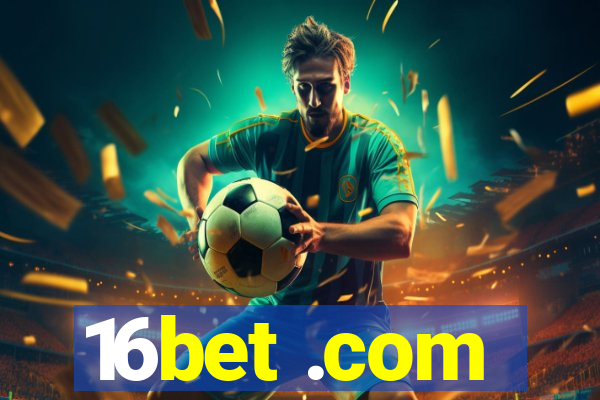 16bet .com