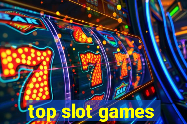 top slot games