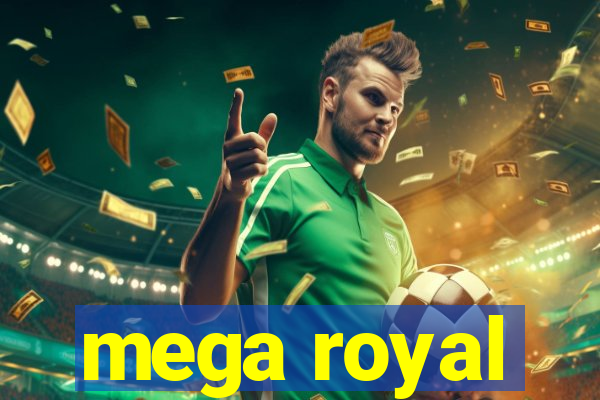 mega royal