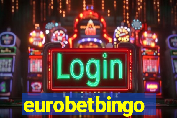 eurobetbingo