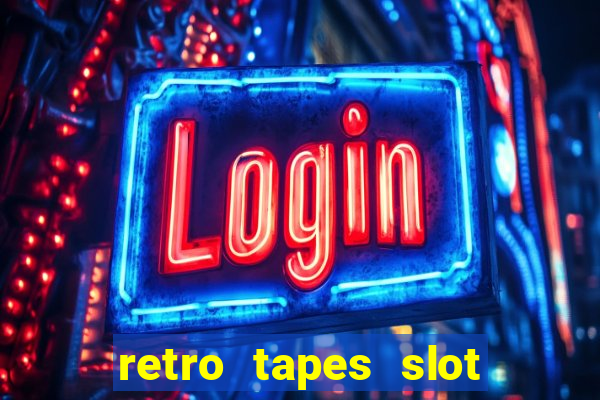 retro tapes slot demo bonus buy