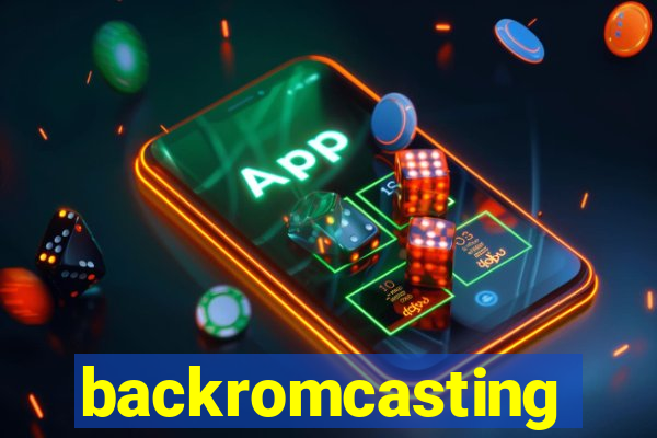 backromcasting