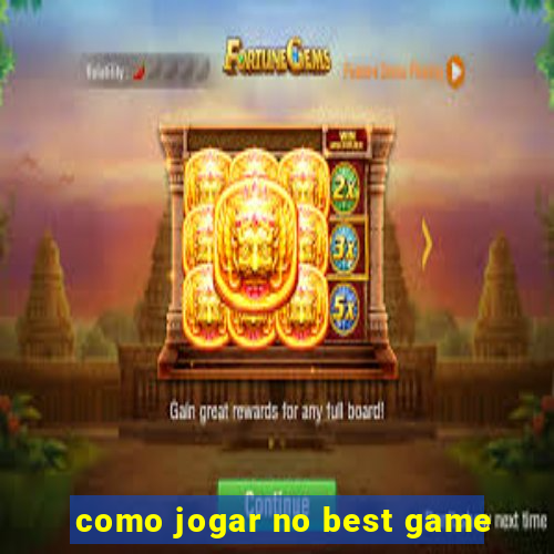 como jogar no best game