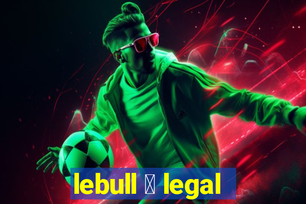 lebull 茅 legal