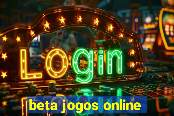 beta jogos online