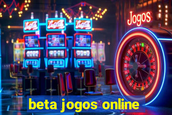 beta jogos online