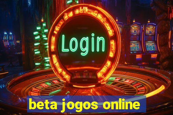 beta jogos online