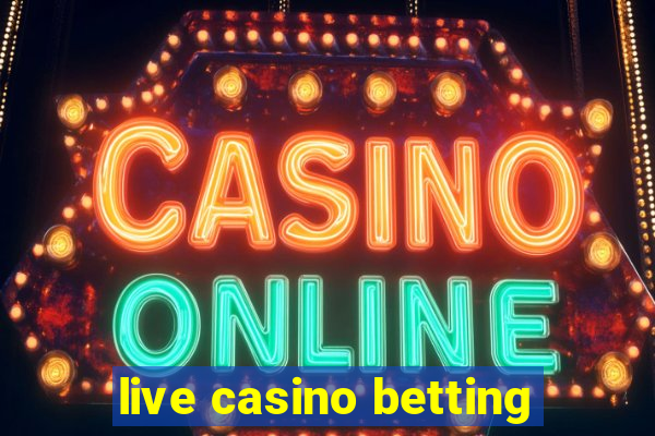 live casino betting