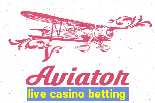 live casino betting