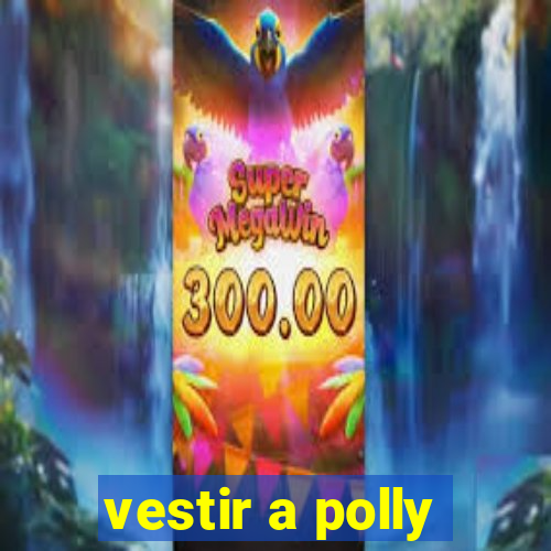 vestir a polly