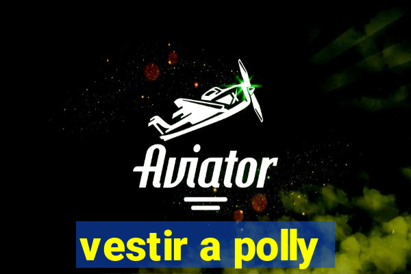 vestir a polly