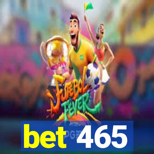 bet 465