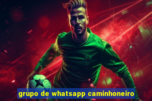 grupo de whatsapp caminhoneiro