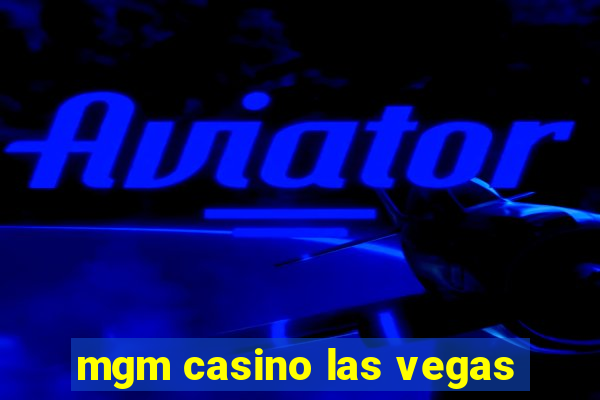 mgm casino las vegas