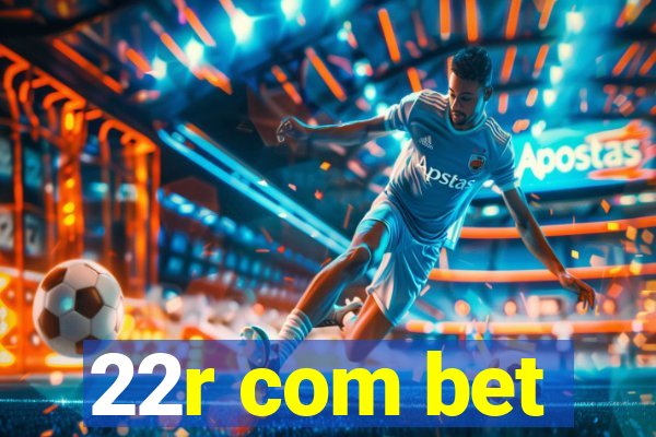 22r com bet