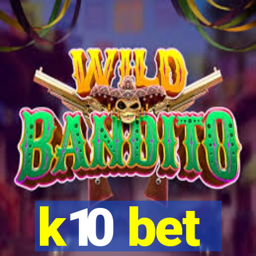 k10 bet