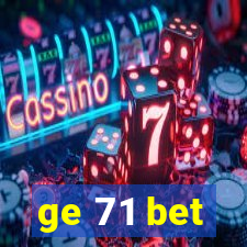 ge 71 bet