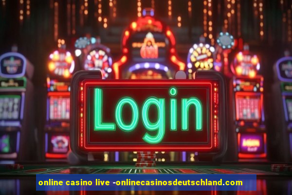 online casino live -onlinecasinosdeutschland.com