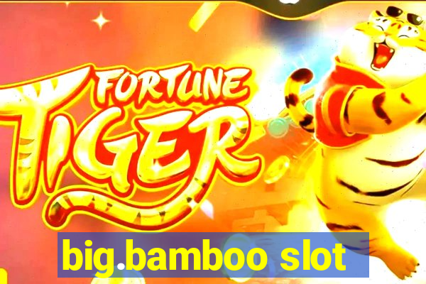 big.bamboo slot