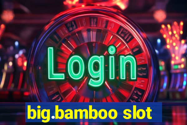 big.bamboo slot