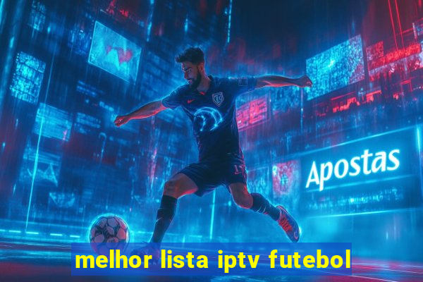 melhor lista iptv futebol