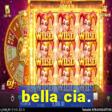 bella cia.