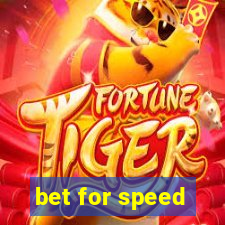 bet for speed