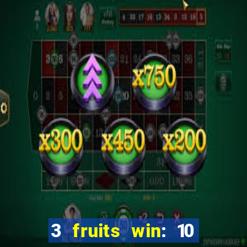 3 fruits win: 10 lines slot