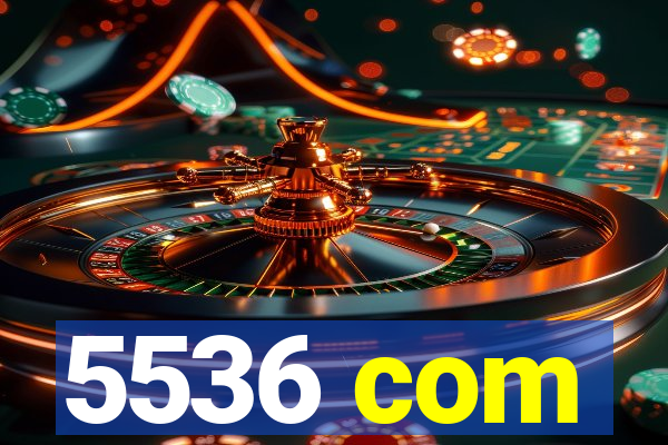 5536 com