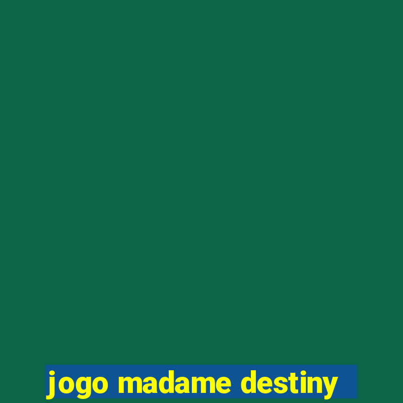 jogo madame destiny