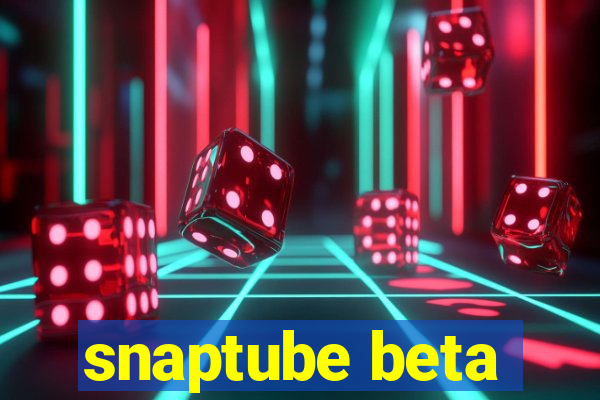 snaptube beta