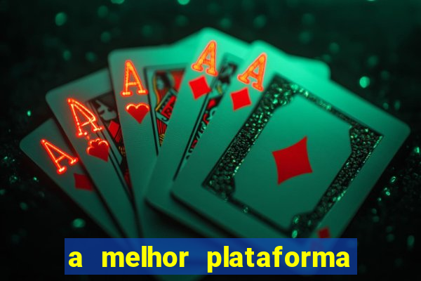 a melhor plataforma de jogo