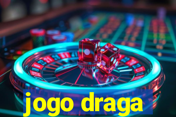 jogo draga