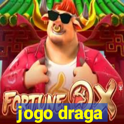 jogo draga