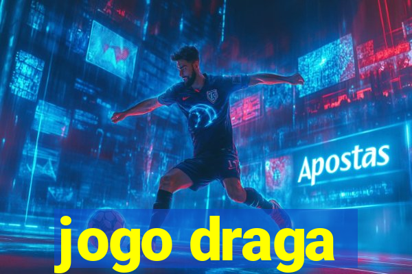 jogo draga