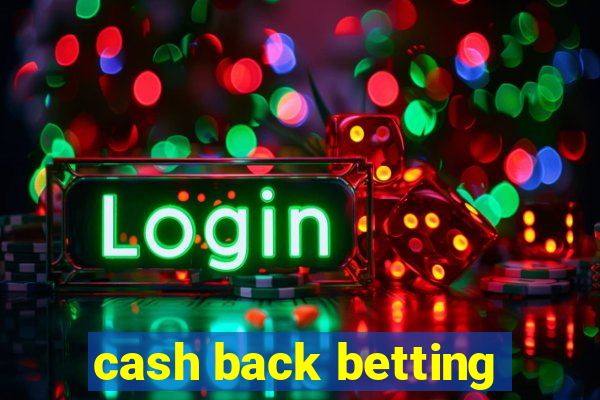 cash back betting