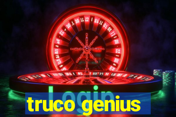 truco genius