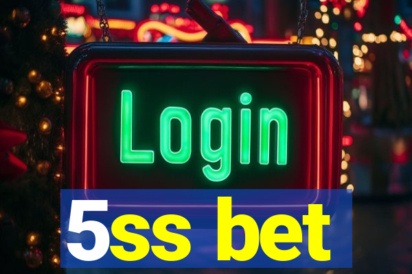 5ss bet