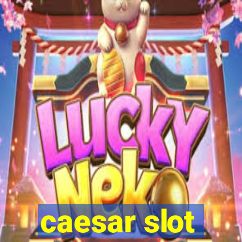 caesar slot