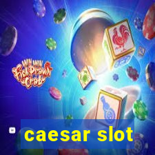 caesar slot