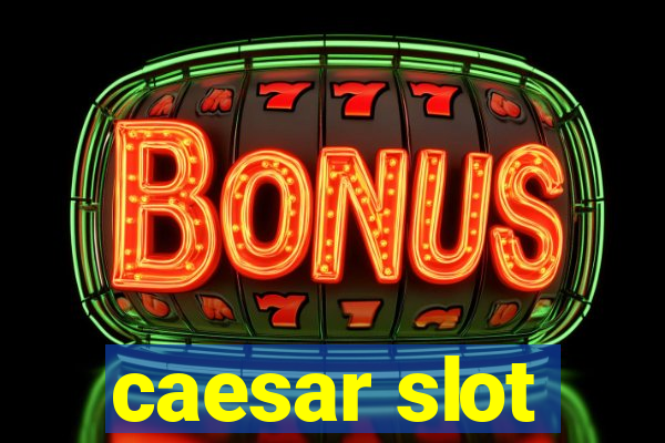 caesar slot